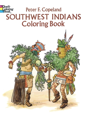 Southwest Indians Coloring Book - Copeland, Peter F