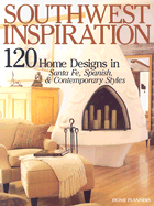 Southwest Inspiration: 120 Designs in Santa Fe, Spanish, & Contemporary Styles