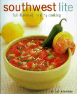 Southwest Lite: Full-Flavored Healthy Cooking