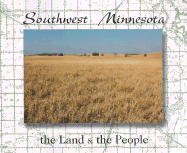 Southwest Minnesota: The Land and the People - Pichaske, David R (Editor), and Amato, Joseph A (Editor)