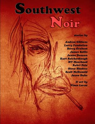 Southwest Noir: Volume 1 - Gibbons, Andrea, and Fondation, Larry, and Duncan, Jenna