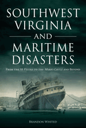 Southwest Virginia and Maritime Disasters: From the SS Vestris to the Morro Castle and Beyond