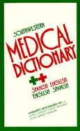 Southwestern Medical Dictionary: Spanish/English and English/Spanish - Kay, Margarita Artschwager, Dr.