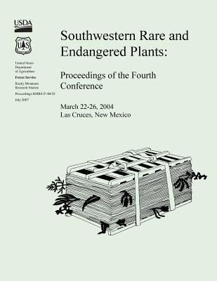 Southwestern Rare and Endangered Plants: Proceedings of the Fourth Conference - Usda Forest Service