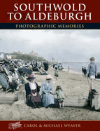 Southwold to Aldeburgh - Weaver, Carol, and The Francis Frith Collection (Photographer)