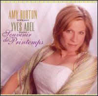 Souvenir de Printemps - Amy Burton (soprano); John Musto (piano); Yves Abel (piano)
