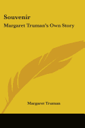 Souvenir: Margaret Truman's Own Story