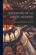 Souvenirs De La Haute-Albanie