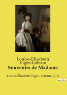 Souvenirs de Madame: Louise-lisabeth Vige- Lebrun (2/3)