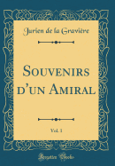 Souvenirs D'Un Amiral, Vol. 1 (Classic Reprint)