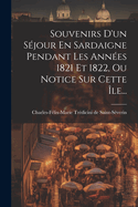 Souvenirs D'un Sjour En Sardaigne Pendant Les Annes 1821 Et 1822, Ou Notice Sur Cette le...