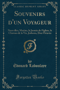 Souvenirs D'Un Voyageur: Nouvelles; Marina, Le Jasmin de Figline, Le Chateau de la Vie, Jodocus, Don Octavio (Classic Reprint)