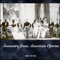 Souvenirs from American Operas - Agnes Davis (vocals); Alma Gluck (vocals); Arlene Saunders (vocals); Earl Wrightson (vocals); Elsie Baker (vocals);...
