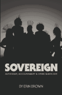Sovereign: Autonomy, Accountability, and Other Queen Shit
