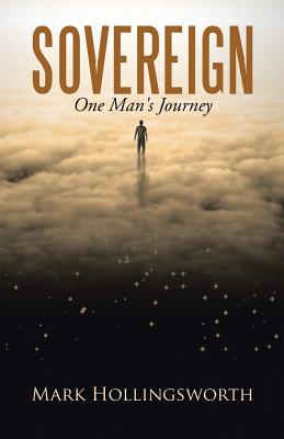 Sovereign: One Man's Journey - Hollingsworth, Mark
