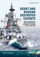 Soviet and Russian-Built Destroyers in Service with Foreign Navies, 1904-2023 Volume 1: 1904 to the 1930s