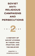 Soviet Antireligious Campaigns and Persecutions