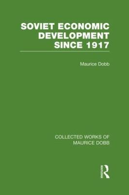 Soviet Economic Development Since 1917 - Dobb, Maurice