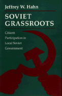 Soviet Grassroots: Citizen Participation in Local Soviet Government