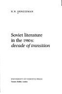 Soviet Literature in the 1980s: Decade of Transition