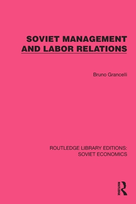 Soviet Management and Labor Relations - Grancelli, Bruno