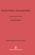 Soviet Policy Toward India: Ideology and Strategy