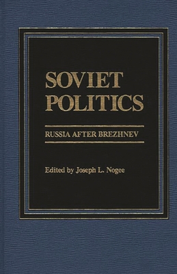 Soviet Politics: Russia After Brezhnev - Breslauer, George, and Donaldson, Robert, and Jacobs, Dan