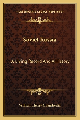 Soviet Russia: A Living Record And A History - Chamberlin, William Henry