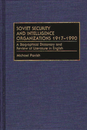 Soviet Security and Intelligence Organizations 1917-1990: A Biographical Dictionary and Review of Literature in English