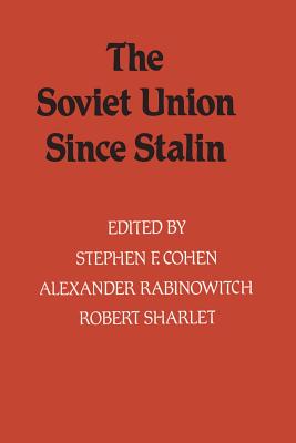 Soviet Union Since Stalin - Cohen, Stephen F. (Editor), and etc. (Editor)