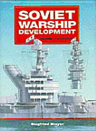 Soviet Warship Development - Breyer, Siegfried