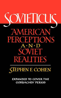Sovieticus: American Perceptions and Soviet Realities - Cohen, Stephen F, PH.D.