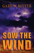 Sow the Wind: A Political End-Times Thriller