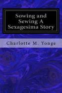 Sowing and Sewing a Sexagesima Story