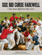 Sox Bid Curse Farewell: The 2004 Boston Red Sox