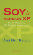 Soy la Version XP: Heterosexual Felizmente Divorciada
