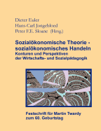 Sozialkonomische Theorie - sozialkonomisches Handeln (Festschrift fr Martin Twardy)