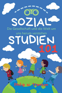 Sozial Studien 101: Die Gesellschaft und die Welt um uns herum verstehen