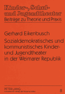 Sozialdemokratisches Und Kommunistisches Kinder- Und Jugendtheater in Der Weimarer Republik