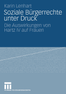 Soziale Burgerrechte Unter Druck: Die Auswirkungen Von Hartz IV Auf Frauen