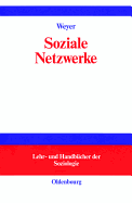 Soziale Netzwerke: Konzepte Und Methoden Der Sozialwissenschaftlichen Netzwerkforschung