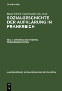 Sozialgeschichte der Aufklrung in Frankreich, Teil 1, Synthese und Theorie, Trgergeschichten