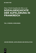 Sozialgeschichte der Aufkl?rung in Frankreich, Teil 2, Medien, Wirkungen