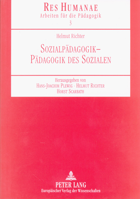 Sozialpaedagogik - Paedagogik Des Sozialen: Grundlegungen - Institutionen - Perspektiven Der Jugendbildung - Richter, Helmut