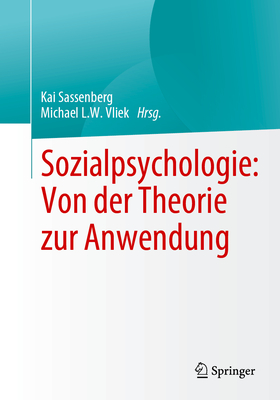 Sozialpsychologie: Von Der Theorie Zur Anwendung - Sassenberg, Kai (Editor), and Vliek, Michael L W (Editor)