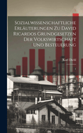 Sozialwissenschaftliche Erl?uterungen Zu David Ricardos Grundgesetzen Der Volkswirtschaft Und Besteuerung: 1