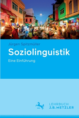 Soziolinguistik: Eine Einfuhrung - Spitzm?ller, J?rgen