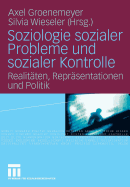 Soziologie Sozialer Probleme Und Sozialer Kontrolle: Realitaten, Reprasentationen Und Politik