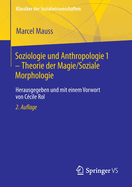 Soziologie und Anthropologie 1 - Theorie der Magie / Soziale Morphologie: Herausgegeben und mit einem Vorwort von Ccile Rol