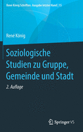 Soziologische Studien Zu Gruppe, Gemeinde Und Stadt